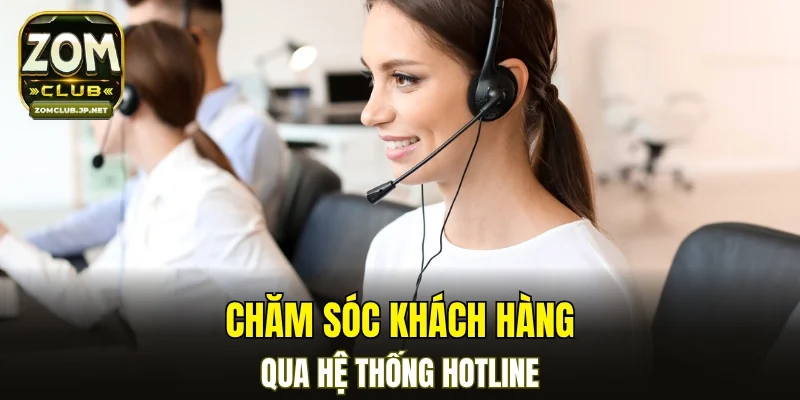 Chăm sóc khách hàng qua hệ thống hotline