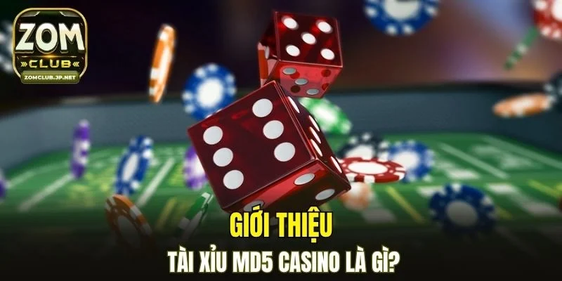 Giới thiệu tài xỉu MD5 casino là gì?