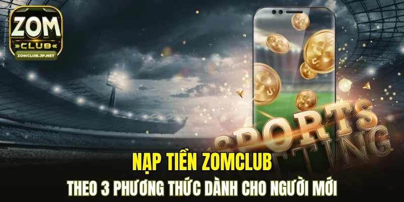 Nạp Tiền ZOMCLUB