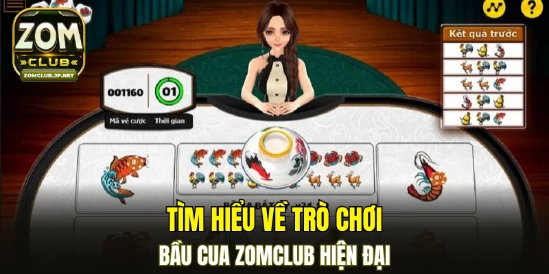 Tìm hiểu về trò chơi bầu cua ZOMCLUB hiện đại
